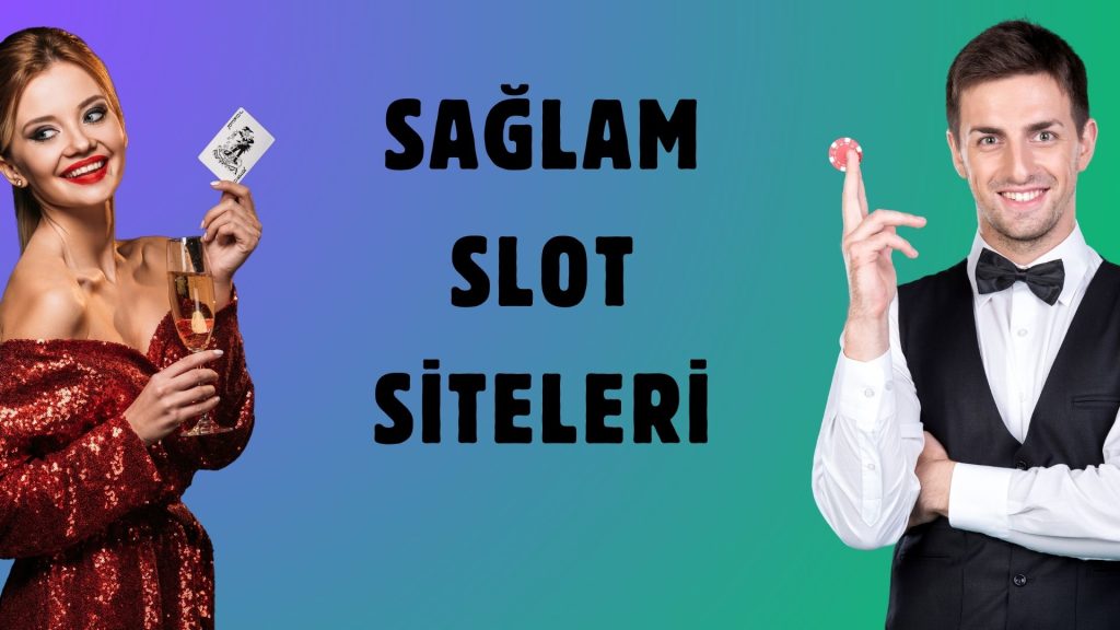 Sağlam Slot Siteleri